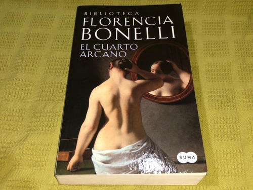 El Cuarto Arcano - Florencia Bonelli - Suma