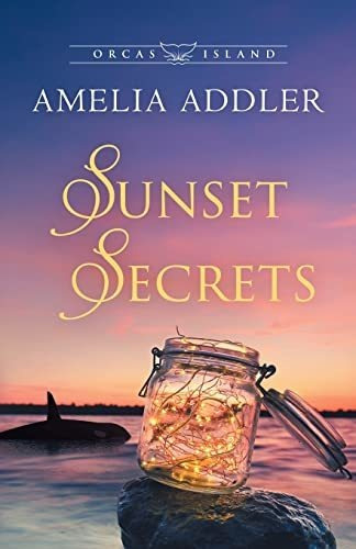 Book : Sunset Secrets (orcas Island) - Addler, Amelia _d