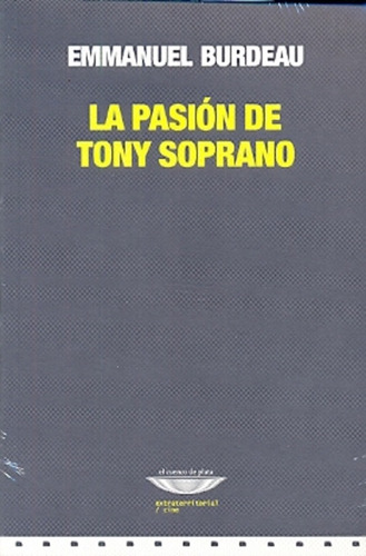 La Pasion De Tony Soprano - Emmanuel Burdeau