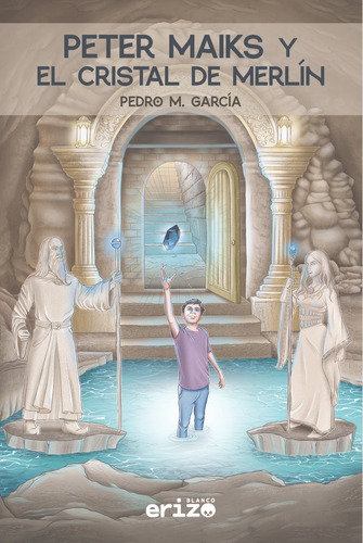 Libro Peter Maiks Y El Cristal De Merlã­n - M. Garcã­a, P...
