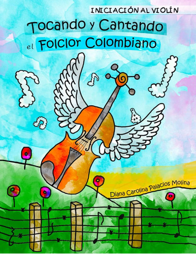 Libro: Tocando Y Cantando El Folclor Colombiano - Iniciación