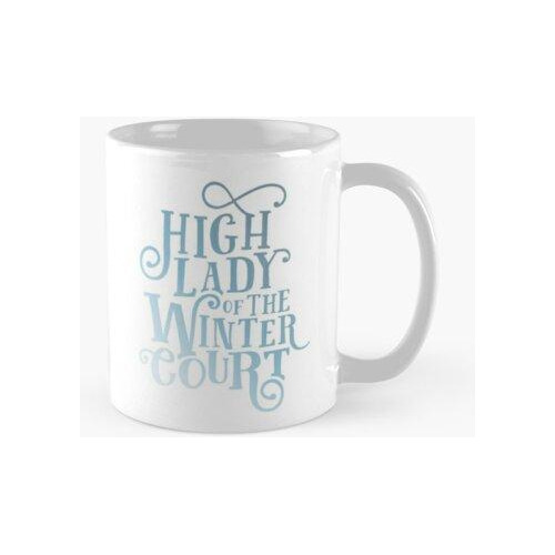 Taza High Lady Winter Court - Serie Acotar Calidad Premium