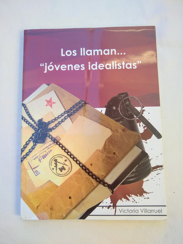 Los Llaman Jovenes Idealistas Primera Edicion
