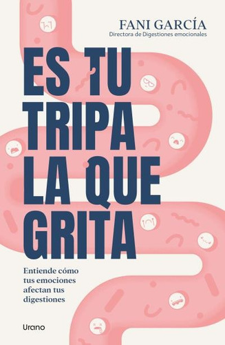 Es Tu Tripa La Que Grita - Fani Garcia