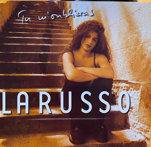 Cd - Larusso / Tu M'oublieras. Maxi-single (1998)