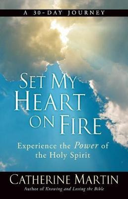 Libro Set My Heart On Fire : Experience The Power Of The ...