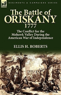 Libro The Battle Of Oriskany 1777: The Conflict For The M...