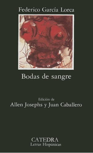 Bodas De Sangre: 231 (letras Hispánicas) / Federico García L