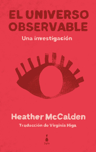 El Universo Observable: Una Investigación, De Mccalden, Heather. Editorial Sigilo Editorial, Tapa Blanda En Español, 2024
