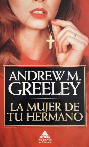 La Mujer De Tu Hermano- Andrew M. Greeley- Top Emece- Booket