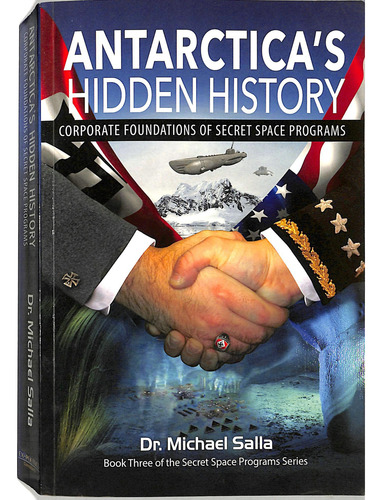 Dr Michael Salla - Antarctica's Hidden History - Corporate Foundations Of Secret Space Programs (Usado)