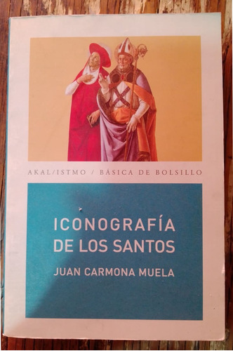 Iconografía De Los Santos . Juan Carmona Muela