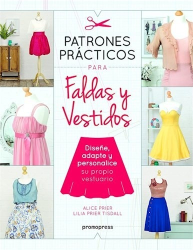Libro Patronajes Practicos Para Faldas Y Vestidos De Alice P