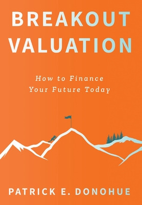 Libro Breakout Valuation: How To Finance Your Future Toda...