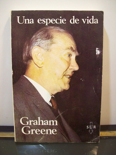 Adp Una Especie De Vida Graham Greene / Ed. Sur 1972 Bs. As.