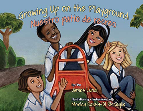 Growing Up On The Playground - Nuestro Patio De Recreo