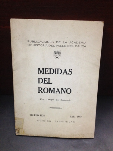 Medidas Del Romano - Diego De Sagredo - Toledo 1526 - 1967