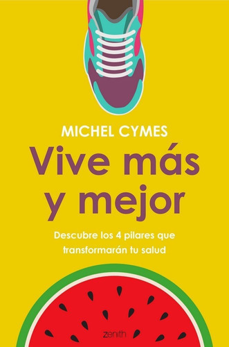 Vive Mãâ¡s Y Mejor, De Cymes, Michel. Editorial Zenith, Tapa Blanda En Español