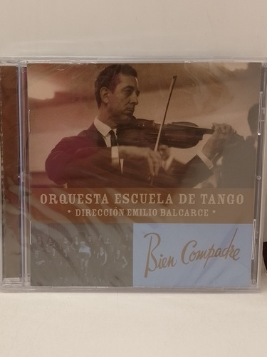 Orquesta Escuela De Tango Dir. E. Balcarce Bien Compadre Cd 