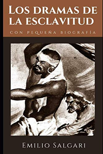 Los Dramas De La Esclavitud: Novela De Aventura De Emilio Sa