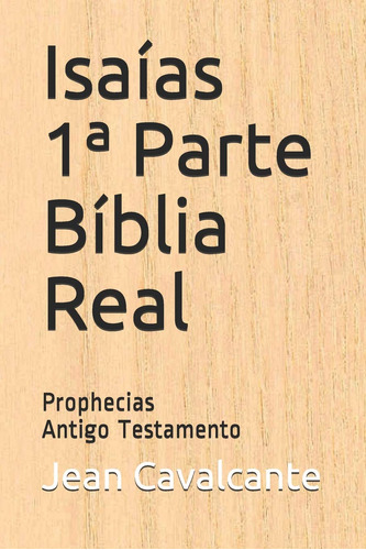 Isaías Porphecias: Bíblia Real Antigo Testamento: 1 (parte)