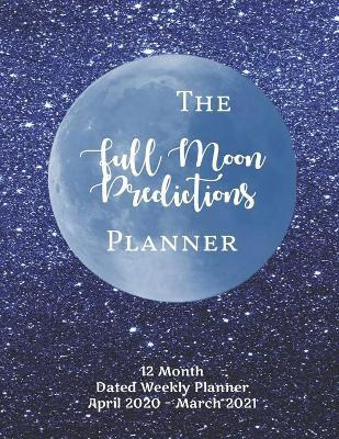Libro The Full Moon Predictions Planner, For The Zodiac Y...