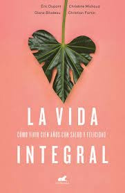 La Vida Integral. - Eric Dupont