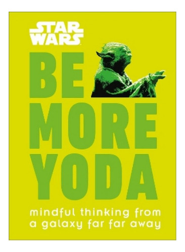 Star Wars Be More Yoda - Christian Blauvelt. Ebs