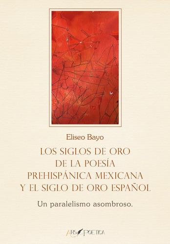 Libro Los Siglos De Oro De La Poesía Prehispánica Mexicana Y