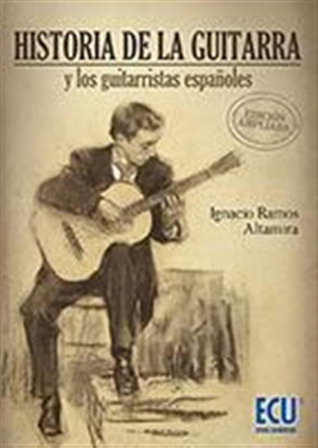 Historia De La Guitarra Y Los Guitarristas Españoles - Ramos