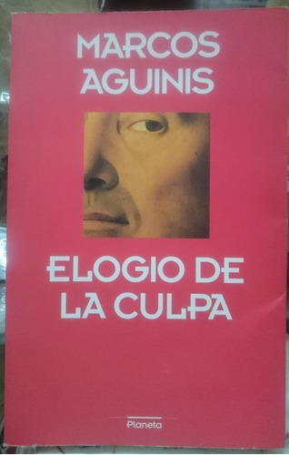 Elogio De La Culpa - Marcos Aguinis&-.