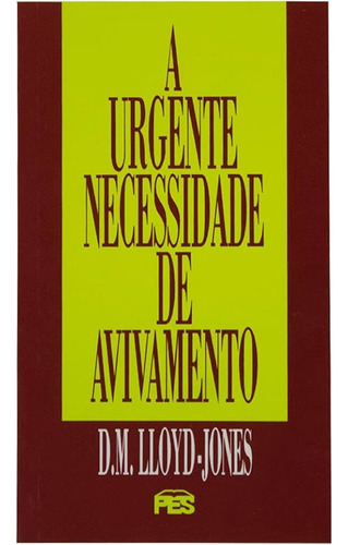 A Urgente Necessidade De Avivamento | D. M. Lloyd Jones