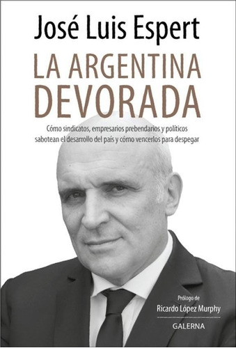 La Argentina Devorada - José Luis Espert - Libro