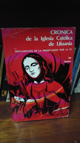 Cronica De La Iglesia Catolica De Lituania - Tomo 6