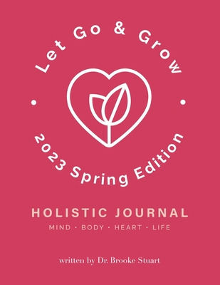 Libro Let Go & Grow Holistic Journal [2023 Spring Edition...