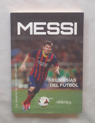 Messi El Mesias Del Futbol Biografia Libro Original Oferta 