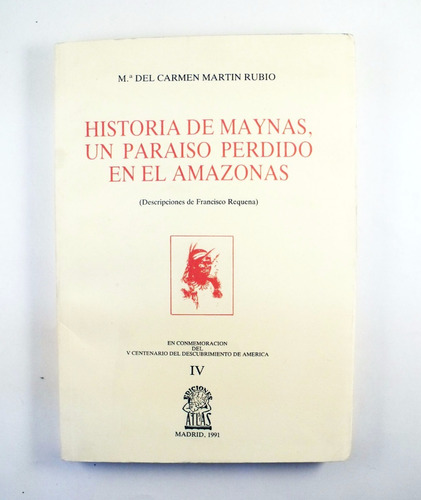 Martin Rubio - Historia De Maynas, Paraíso Perdido Amazonas