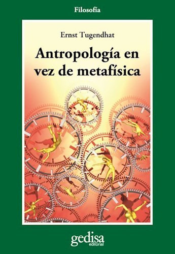 Antropología En Vez De Metafísica, De Ernst Tugendhat. Editorial Gedisa, Tapa Blanda, Edición 1 En Español