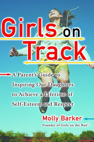 Libro: Girls On Track: A Parentøs Guide To Inspiring Our To