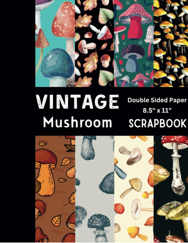 Libro: Vintage Mushroom Scrapbook Paper Pad: Printed Double 