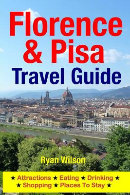 Libro Florence & Pisa Travel Guide: Attractions, Eating, ...