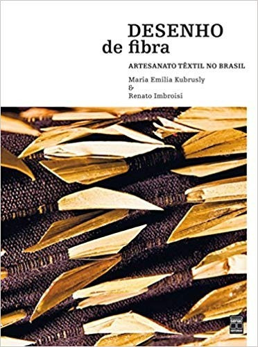 Livro Desenho De Fibra: Artesanato Textil No Brasil