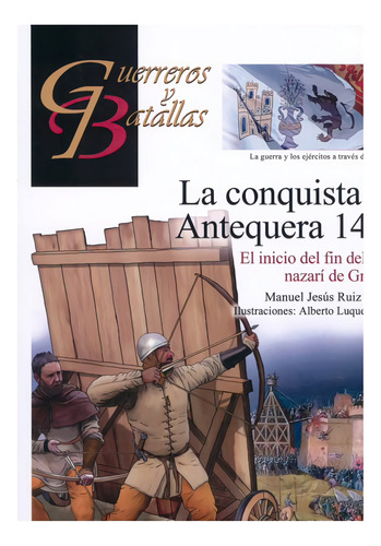 La Conquista De Antequera 1410 - Ruiz Moreno Maria Jesus