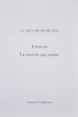 Karateca La Cancion Que Cantas - Clara Muschietti - Nebli 