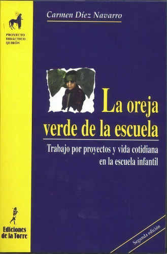 La Oreja Verde De La Escuela, De Díez Navarro, Mari Carmen. Editorial Ediciones De La Torre, Tapa Blanda En Español