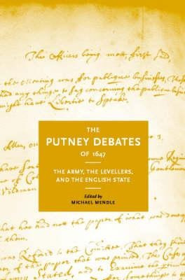 The Putney Debates Of 1647 - Michael Mendle