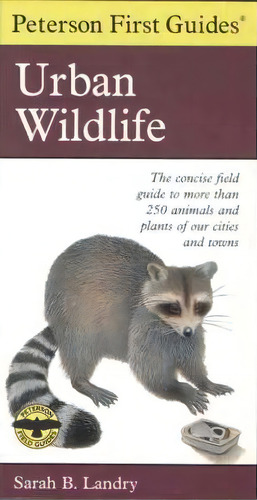 Peterson First Guide To Urban Wildlife, De Sarah Landry. Editorial Houghton Mifflin, Tapa Blanda En Inglés