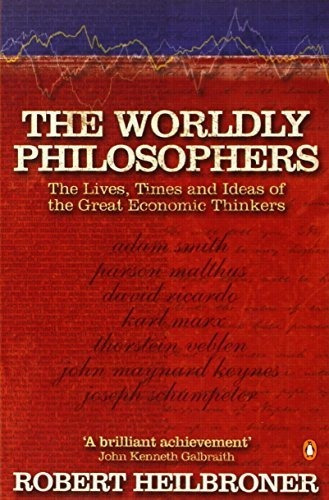 Book : The Worldly Philosophers The Lives, Times, And Ideas