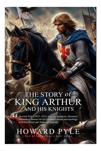 Libro: La Historia Del Rey Arturo Y Sus Caballeros (clásico
