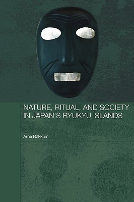 Libro Nature, Ritual, And Society In Japan's Ryukyu Islan...